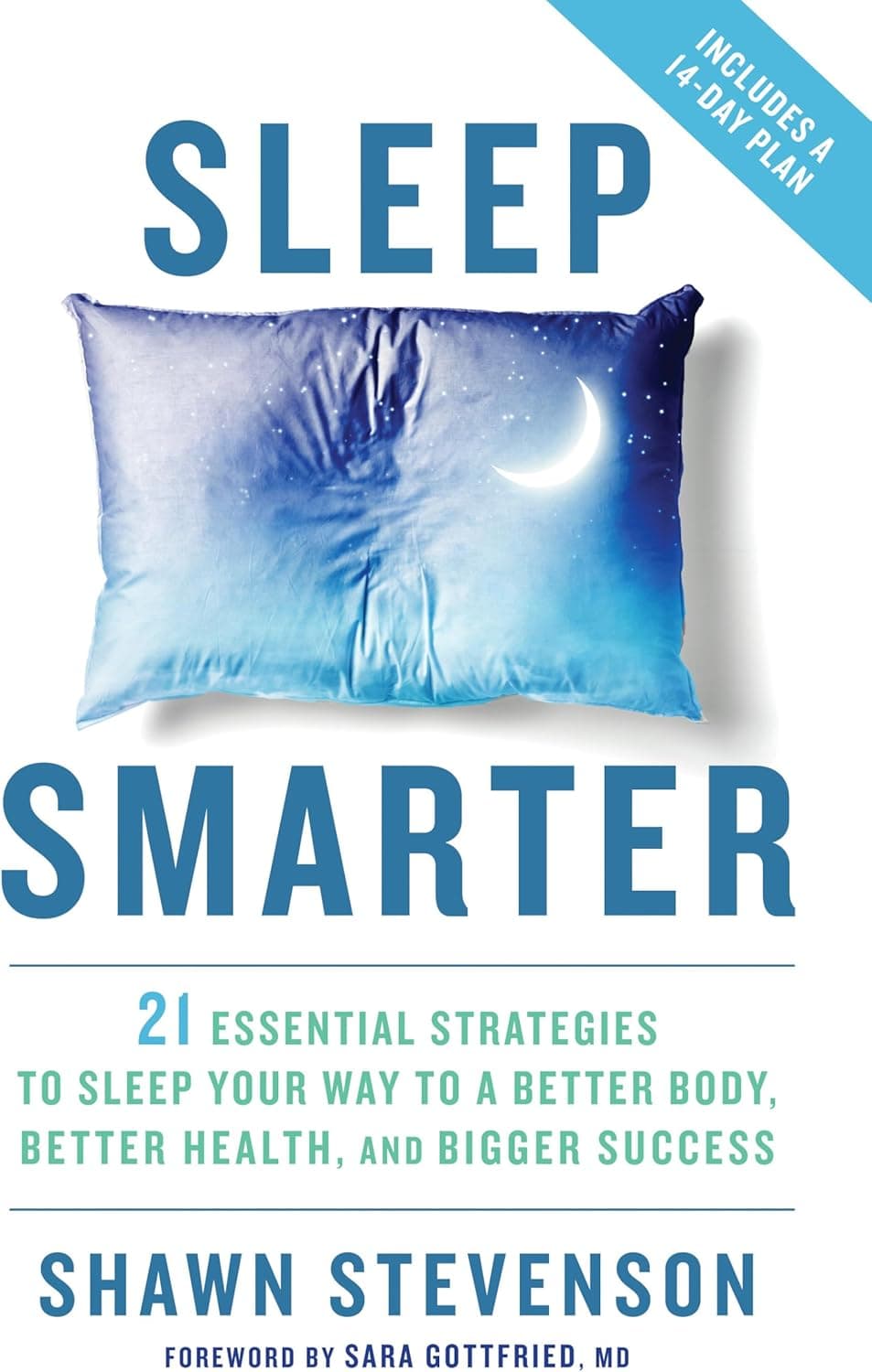 Sleep Smarter: 21 Essential Strategies to Sleep Your Way to a Better Body, Better Health, and Bigger Success: A Longevity Book